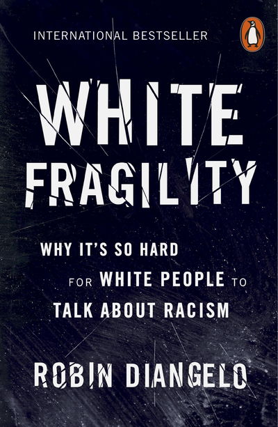 Cover for Robin DiAngelo · White Fragility: Why It's So Hard for White People to Talk About Racism (Paperback Book) (2019)