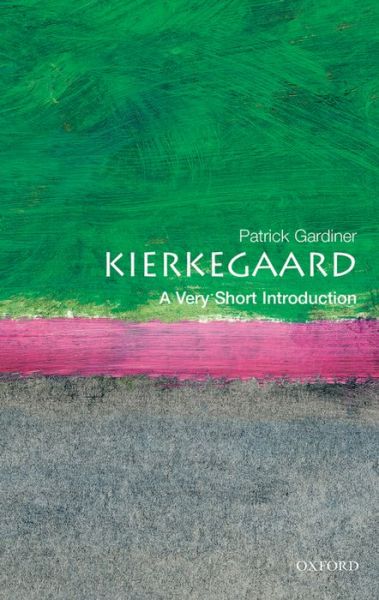 Cover for Gardiner, Patrick (, formerly a Fellow of Magdalen College, Oxford) · Kierkegaard: A Very Short Introduction - Very Short Introductions (Paperback Book) (2002)