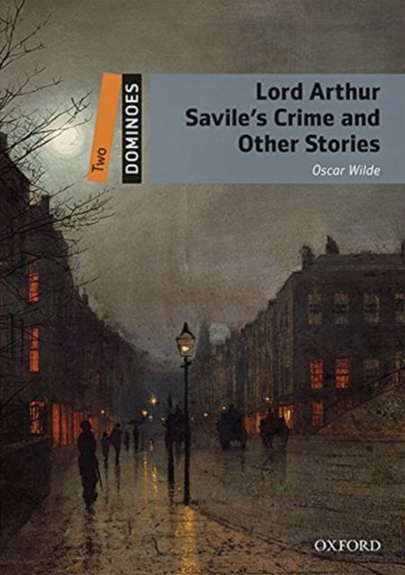 Cover for Oscar Wilde · Dominoes: Two: Lord Arthur Savile's Crime and Other Stories Audio Pack - Dominoes (Buch) (2016)