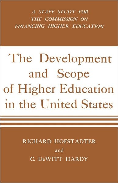 Cover for Richard Hofstadter · Development And Scope Of Higher Education In The United States: A Staff Study for the Commission on Financing Higher Education (Innbunden bok) (1952)