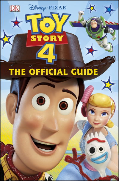 Disney Pixar Toy Story 4 The Official Guide - Dk - Kirjat - Dorling Kindersley Ltd - 9780241357569 - tiistai 7. toukokuuta 2019