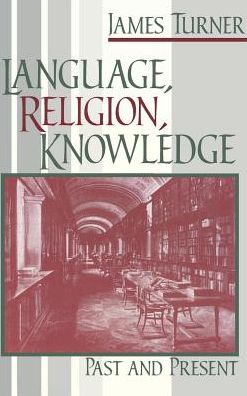 Cover for James Turner · Language, Religion, Knowledge: Past and Present (Gebundenes Buch) (2003)