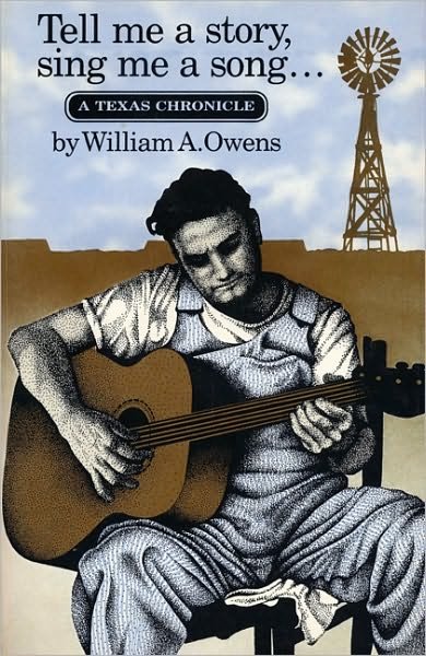 Cover for William A. Owens · Tell Me a Story, Sing Me a Song: A Texas Chronicle (Paperback Book) (1983)