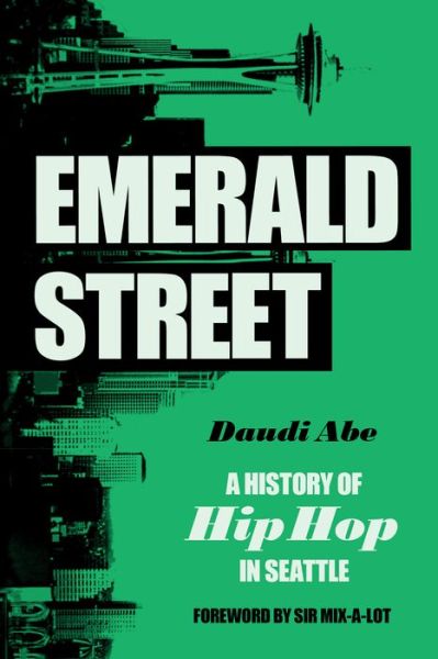 Cover for Daudi Abe · Emerald Street: A History of Hip Hop in Seattle - Emerald Street (Pocketbok) (2020)