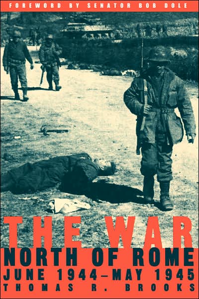 The War North Of Rome: June 1944- May 1945 - Thomas Brooks - Books - Hachette Books - 9780306812569 - April 3, 2003