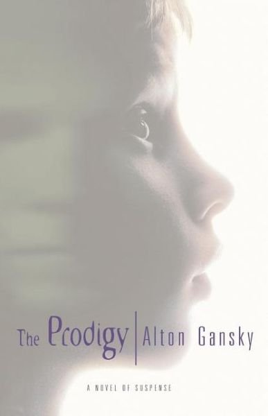 The Prodigy - Alton L. Gansky - Books - Zondervan - 9780310235569 - April 26, 2001