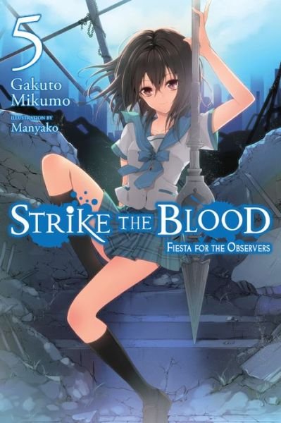 Cover for Gakuto Mikumo · Strike the Blood, Vol. 5 (light novel): Fiesta for the Observers - STRIKE THE BLOOD LIGHT NOVEL SC (Pocketbok) (2017)