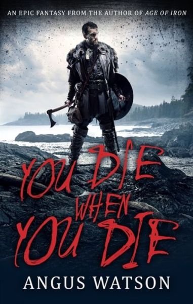 Cover for Angus Watson · You Die When You Die: Book 1 of the West of West Trilogy - West of West (Paperback Book) (2017)