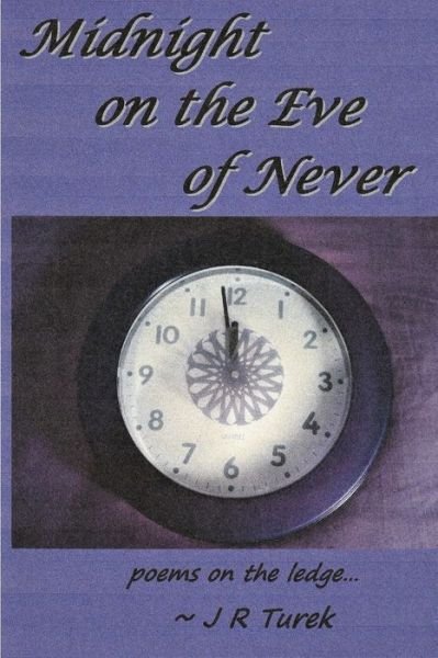 Cover for J R Turek · Midnight on the Eve of Never (Paperback Book) (2019)