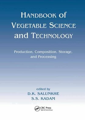 Cover for D. K. Salunkhe · Handbook of Vegetable Science and Technology: Production, Compostion, Storage, and Processing (Paperback Book) (2019)