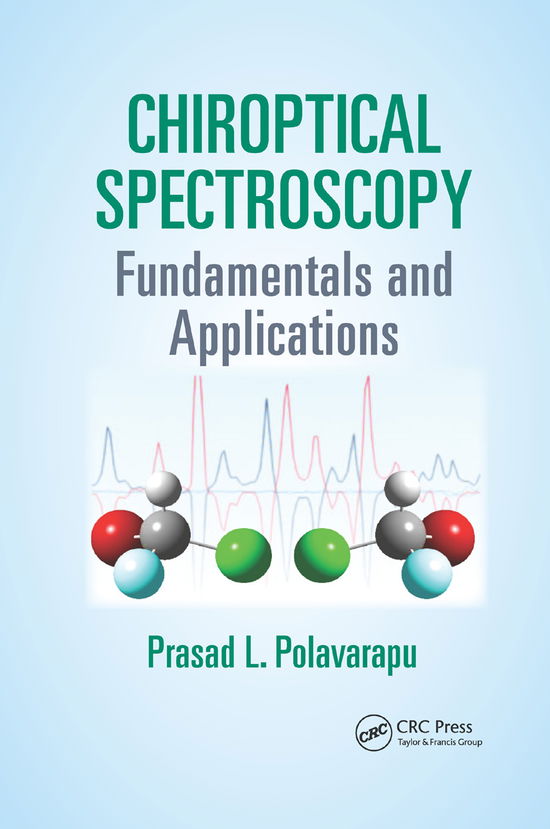 Cover for Polavarapu, Prasad L. (Vanderbilt University, Nashville, Tennessee, USA) · Chiroptical Spectroscopy: Fundamentals and Applications (Paperback Book) (2019)