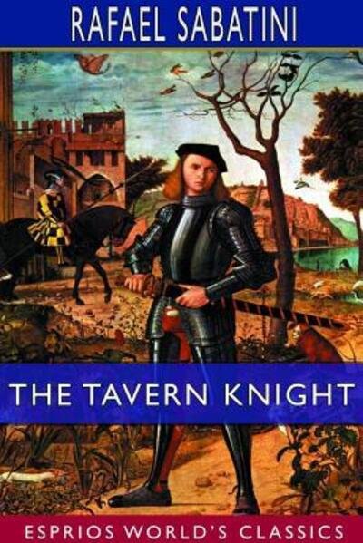 Cover for Rafael Sabatini · The Tavern Knight (Esprios Classics) (Taschenbuch) (2024)