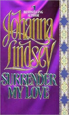 Surrender My Love - Johanna Lindsey - Books - HarperCollins Publishers Inc - 9780380762569 - March 25, 2003