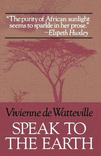 Vivienne De Watteville · Speak to the Earth (Taschenbuch) (2024)