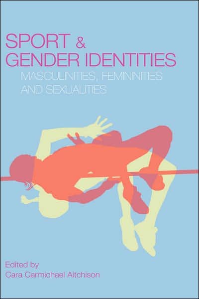 Cover for Cara Aitchison · Sport and Gender Identities: Masculinities, Femininities and Sexualities (Gebundenes Buch) (2006)