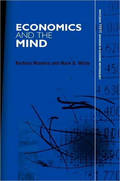 Cover for Barbara Montero · Economics and the Mind - Routledge INEM Advances in Economic Methodology (Hardcover Book) (2006)