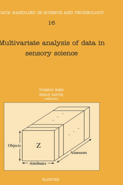 Multivariate Analysis of Data in Sensory Science - Data Handling in Science and Technology - Naes - Livros - Elsevier Science & Technology - 9780444899569 - 1 de fevereiro de 1996