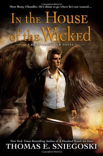 Cover for Thomas E. Sniegoski · In the House of the Wicked: a Remy Chandler Novel (Paperback Book) (2012)