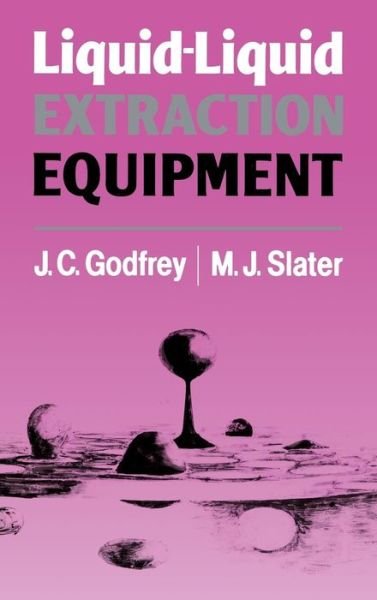 Cover for JC Godfrey · Liquid-Liquid Extraction Equipment (Gebundenes Buch) (1994)