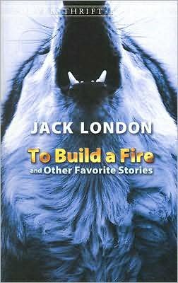 Cover for Jack London · To Build a Fire and Other Favorite Stories - Thrift Editions (Pocketbok) (2008)