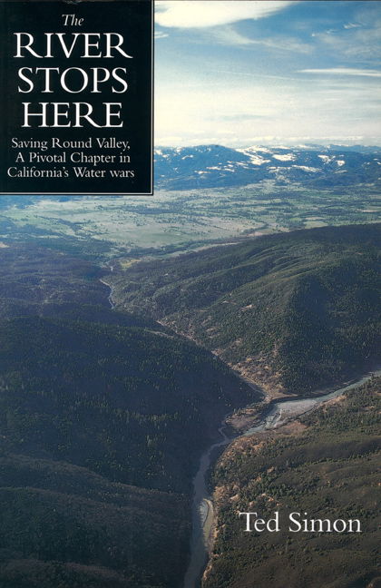 Cover for Ted Simon · The River Stops Here: Saving Round Valley, A Pivotal Chapter in California’s Water Wars (Paperback Bog) (2001)