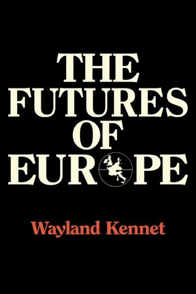 Cover for Wayland Kennet · The Futures of Europe (Paperback Book) (2010)