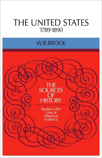 Cover for W a Brock · The United States 1789-1890 - Sources of History (Paperback Bog) (1976)