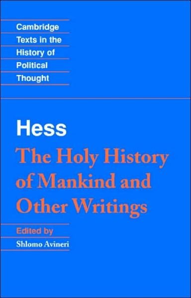 Cover for Moses Hess · Moses Hess: The Holy History of Mankind and Other Writings - Cambridge Texts in the History of Political Thought (Paperback Book) (2004)
