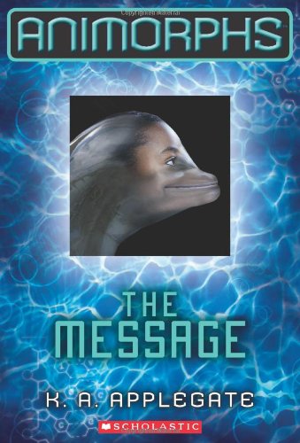 Cover for K.a. Applegate · Animorphs #4: the Message (Paperback Book) (2011)