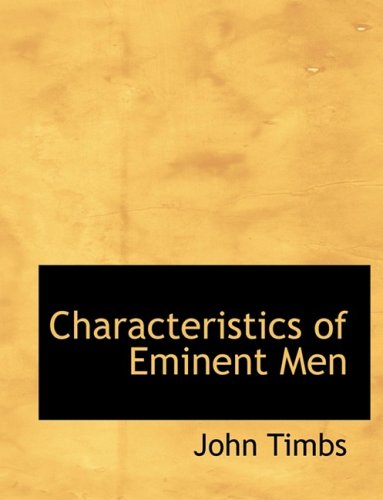 Cover for John Timbs · Characteristics of Eminent men (Paperback Book) [Large Print, Lrg edition] (2008)