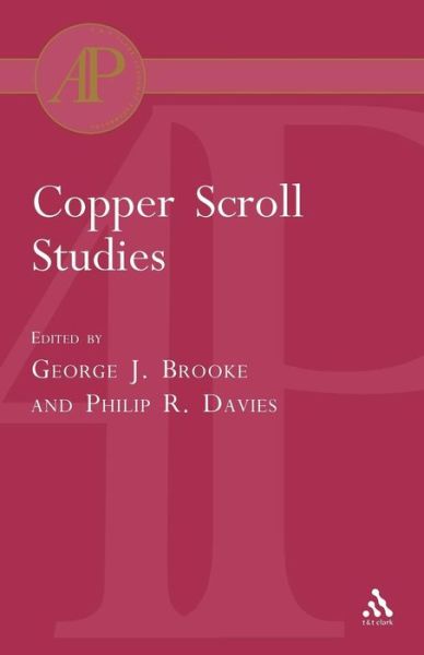 Copper Scroll Studies - George J. Brooke - Kirjat - Bloomsbury Publishing PLC - 9780567084569 - keskiviikko 27. lokakuuta 2004