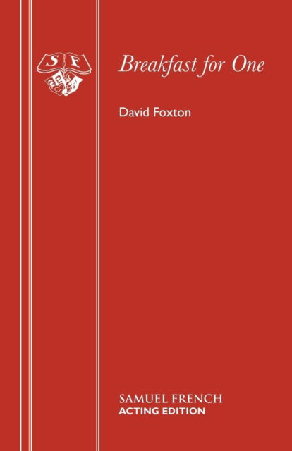 Cover for David Foxton · Breakfast for One - French's Acting Edition S. (Paperback Book) (2002)