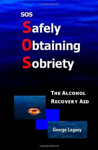 George Legacy · Sos Safely Obtaining Sobriety: the Alcohol Recovery Aid (Paperback Book) (2011)