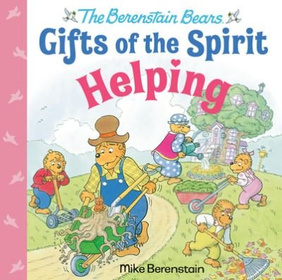 Cover for Mike Berenstain · Helping (Berenstain Bears Gifts of the Spirit) - Berenstain Bears Gifts of the Spirit (Hardcover Book) (2023)