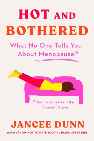 Hot and Bothered - Jancee Dunn - Books - Penguin Publishing Group - 9780593542569 - May 2, 2023