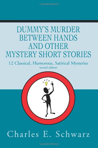 Cover for Charles Schwarz · Dummy's Murder Between Hands and Other Mystery Short Stories: 12 Classical, Humorous, Satirical Mysteries (Paperback Book) (2002)