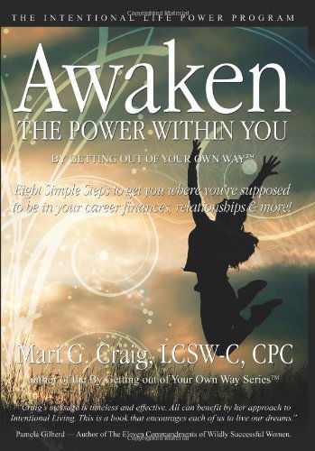 Cover for Mari Craig · Awaken the Power Within You by Getting out of Your Own Way: the Intentional Life Power Program (Hardcover Book) (2007)