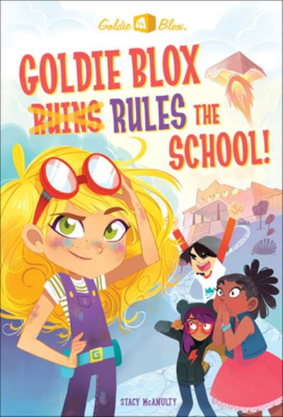 Goldie Blox Rules the School! - Stacy McAnulty - Książki - Turtleback Books - 9780606402569 - 2 maja 2017