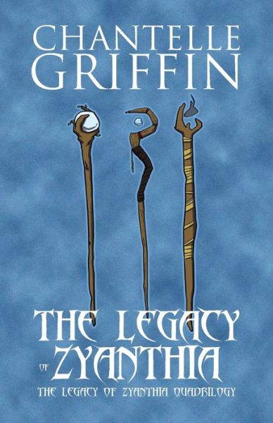 Cover for Chantelle Griffin · The Legacy of Zyanthia : The Legacy of Zyanthia Quadrilogy (Paperback Book) (2019)