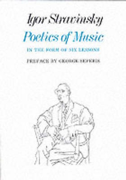 Cover for Igor Stravinsky · Poetics of Music in the Form of Six Lessons - The Charles Eliot Norton Lectures (Paperback Bog) (1970)