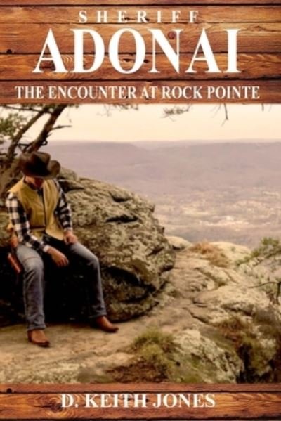 Cover for Keith Jones · Sheriff Adonai, The Encounter at Rock Pointe (Taschenbuch) (2016)