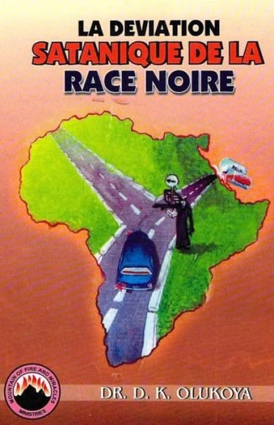 Cover for D K Olukoya · La Deviation Satanique De La Race Noire (Pocketbok) (2016)