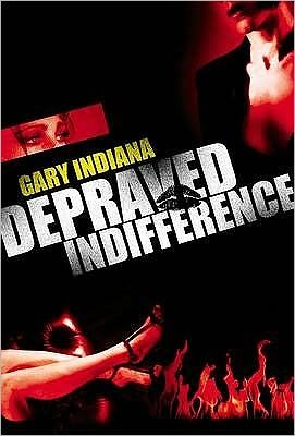 Cover for Gary Indiana · Depraved Indifference (Paperback Book) (2009)