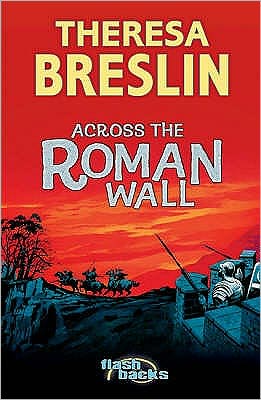 Cover for Theresa Breslin · Across the Roman Wall - Flashbacks (Paperback Book) (2005)