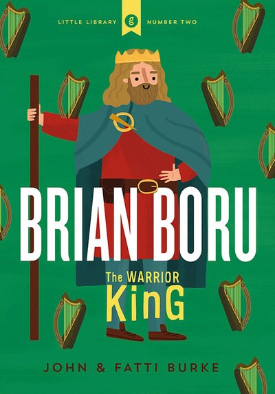 Cover for John Burke · Brian Boru: Warrior King: Little Library 2 (Inbunden Bok) (2019)