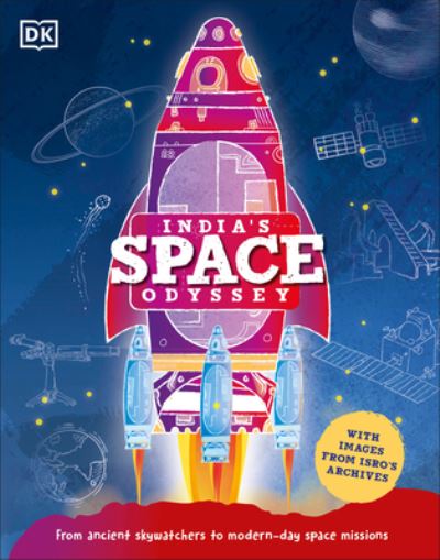 India's Space Odyssey - Dk - Other - Dorling Kindersley Publishing, Incorpora - 9780744054569 - July 19, 2022