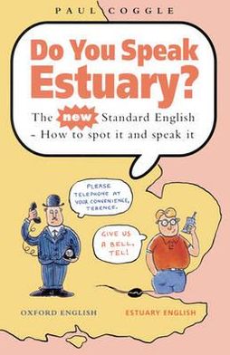 Cover for Paul Coggle · Do You Speak Estuary?: The New Standard English (Paperback Book) [Illustrated edition] (1993)