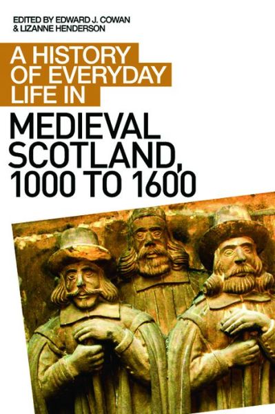 Cover for Edward J Cowan · A History of Everyday Life in Medieval Scotland - A History of Everyday Life in Scotland (Hardcover Book) (2011)