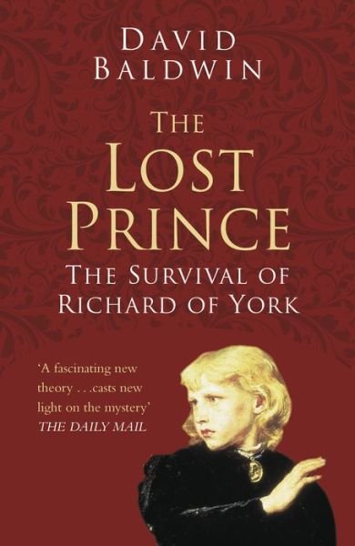 Cover for David Baldwin · The Lost Prince: Classic Histories Series: The Survival of Richard of York (Paperback Book) (2016)