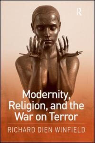 Cover for Richard Dien Winfield · Modernity, Religion, and the War on Terror (Hardcover Book) [New edition] (2007)
